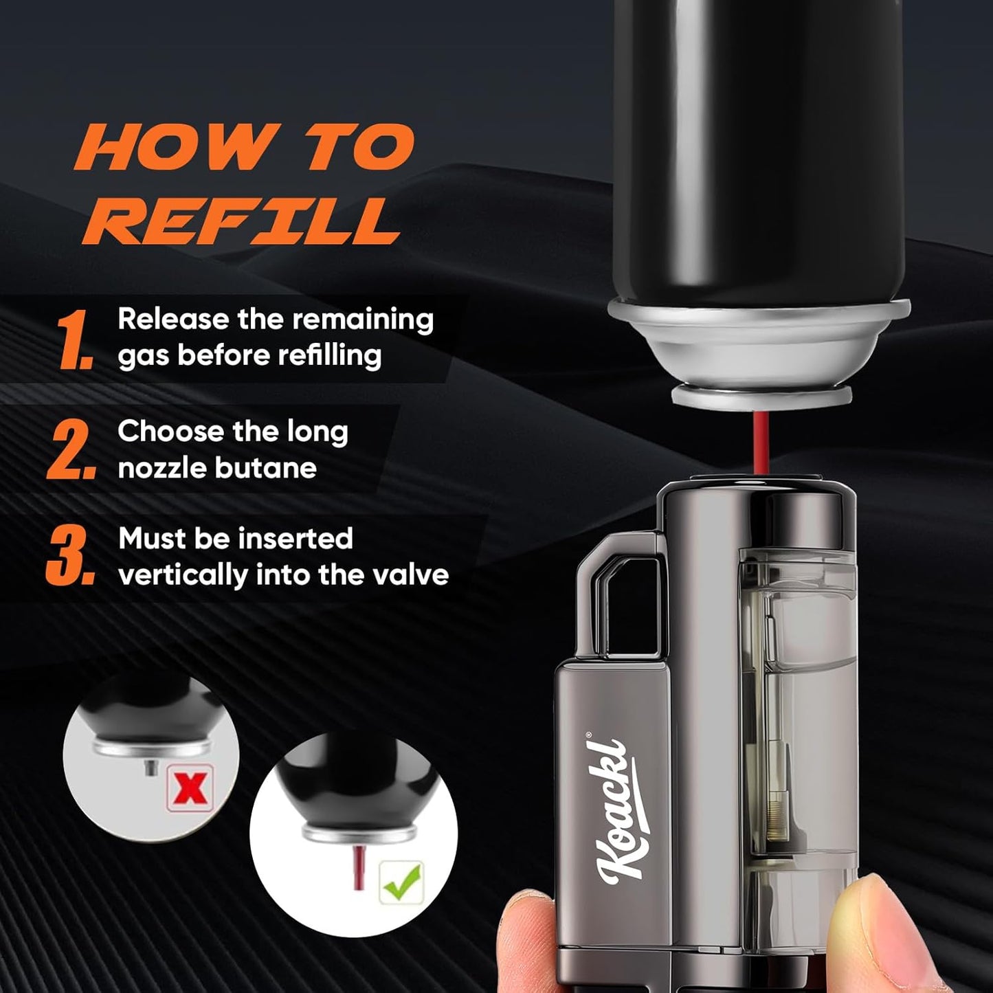 KOACKL Butane Torch Lighter Refill Instructions with Vertical Insert